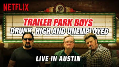 Bộ ba trộm cắp: Say, phê và thất nghiệp - Trực tiếp tại Austin - Trailer Park Boys: Drunk, High and Unemployed: Live in Austin (2015)