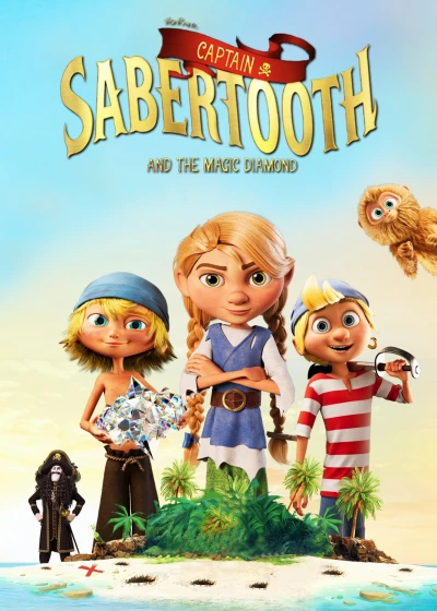 Captain Sabertooth and the Magic Diamond - Captain Sabertooth and the Magic Diamond (2019)