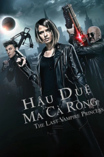 Hậu Duệ Ma Cà Rồng - Last Vampire Princess