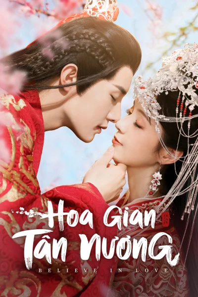 Hoa Gian Tân Nương - Believe In Love