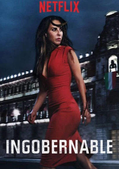 Ngoài vòng kiểm soát (Phần 1) - Ingobernable (Season 1)