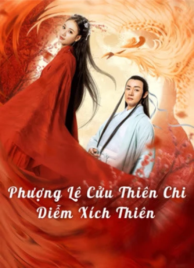 Phượng Lệ Cửu Thiên - Diễm Xích - Love In The Land Of Immortality