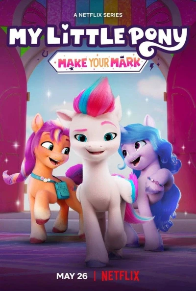 Pony bé nhỏ: Tạo dấu ấn riêng (Phần 6) - My Little Pony: Make Your Mark (Season 6)