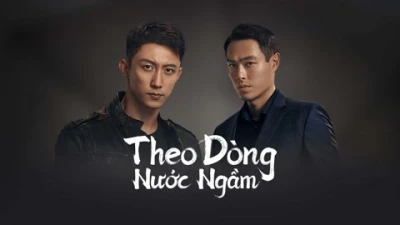 Theo Dòng Nước Ngầm - Chasing the Undercurrent